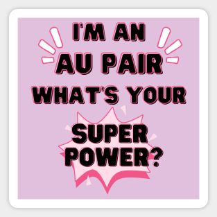 Au pair superpower Magnet